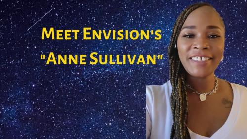 Meet Envision's Anne Sullivan