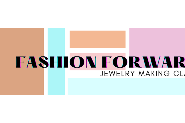 Fashion Forward Jewelry-Making Class